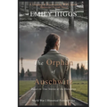 The Orphan of Auschwitz: A Gripping & Heartbreaking WW2 Jewish Historical Fiction Novel (Based on True Stories of the Holocaust)