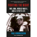 Fighting the Night: Iwo Jima, World War II, and a Flyer's Life