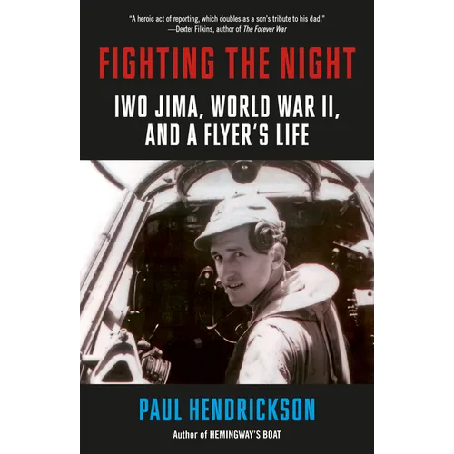 Fighting the Night: Iwo Jima, World War II, and a Flyer's Life