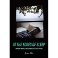 At the Edges of Sleep: Moving Images and Somnolent Spectators
