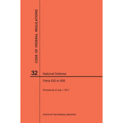 Code of Federal Regulations Title 32, National Defense, Parts 630-699, 2017