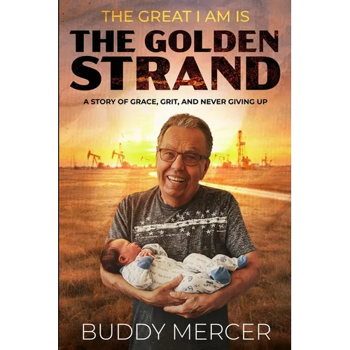 The Great I AM is the Golden Strand: A Story of Grit, Grace, and Never Giving Up