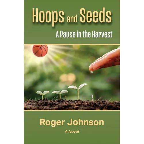 Hoops and Seeds: A Pause in the Harvest