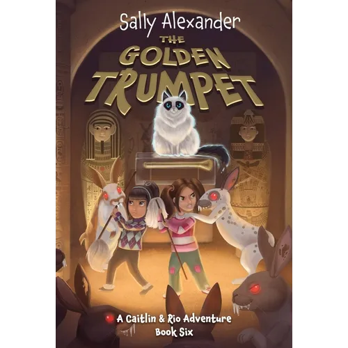 The Golden Trumpet: A Caitlin & Rio Adventure