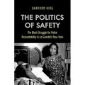 The Politics of Safety: The Black Struggle for Police Accountability in La Guardia's New York
