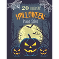 20 Original Halloween Piano Solos: Songbook featuring Scary Hits, Spooky Waltzes, Melancholic Pieces, The Haunted version of the National Anthem of th