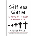 The Selfless Gene: Living with God and Darwin