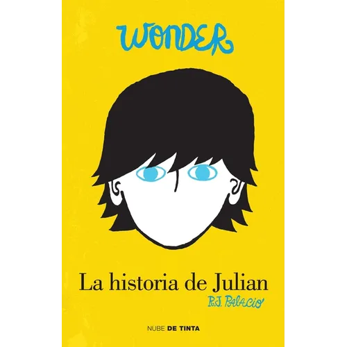 Wonder: La Historia de Julián / The Julian Chapter: A Wonder Story = The Julian Chapter