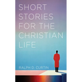 Short Stories for the Christian Life