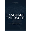 Language Unleashed: Unveiling the Future of Communication and Information Retrieval