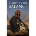 Justice in the Balance: Learning from the Prophets