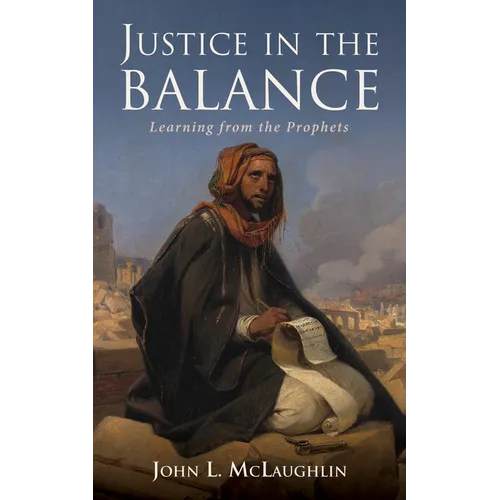 Justice in the Balance: Learning from the Prophets