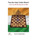 Play the King's Indian Attack! - A Learn-Less, Win-More Repertoire for White