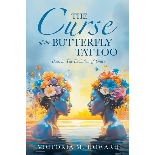 The Curse of the Butterfly Tattoo: Book 3: The Evolution of Grace