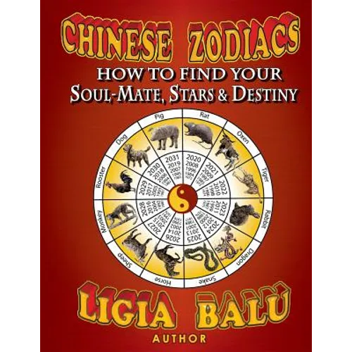 Chinese Zodiacs - How To Find Your Soul-Mate, Stars and Destiny
