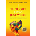 "I Thought I was Weird, Thriving After a Late ADHD and Autism Diagnosis: A Candid, Culture-Savvy Guide for Women & BIPOC Navigating Neurodivergent Adu