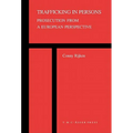 Trafficking in Persons: Prosecution from a European Perspective