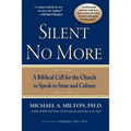 Silent No More: A Biblical Call for the Church to Speak to State and Culture