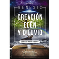 Génesis. Creación, Edén Y Diluvio: ¿Qué Trata de Decir La Biblia?