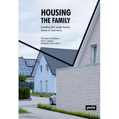 Housing the Family: Locating the Single-Family Home in Germany