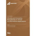 Zirconia and Innovative Biomaterials for Dental and Biomedical Applications
