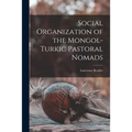 Social Organization of the Mongol-Turkic Pastoral Nomads