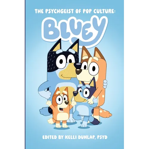 The Psychgeist of Pop Culture: Bluey