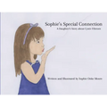 Sophie's Special Connection: A Daughter's Story about Cystic Fibrosis