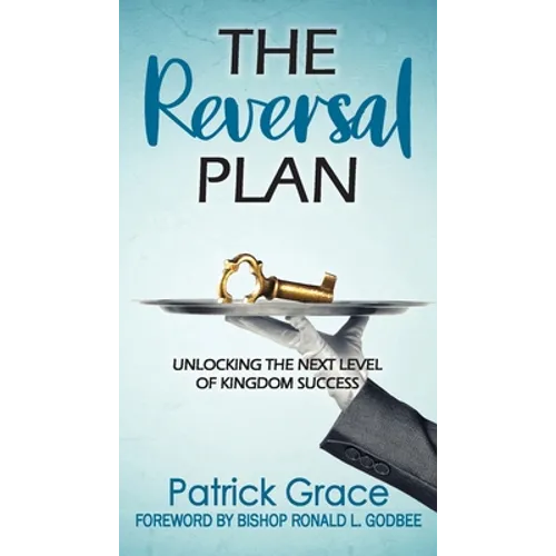 The Reversal Plan: Unlocking the Next Level of Kingdom Success