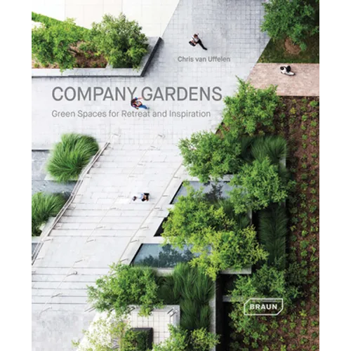 Company Gardens: Green Spaces for Retreat & Inspiration