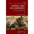 Chapaev and His Comrades: War and the Russian Literary Hero Across the Twentieth Century