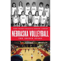 Nebraska Volleyball: The Origin Story