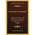 The Printer's Vocabulary: A Collection Of Some 2500 Technical Terms, Phrases, Abbreviations And Other Expressions (1888)