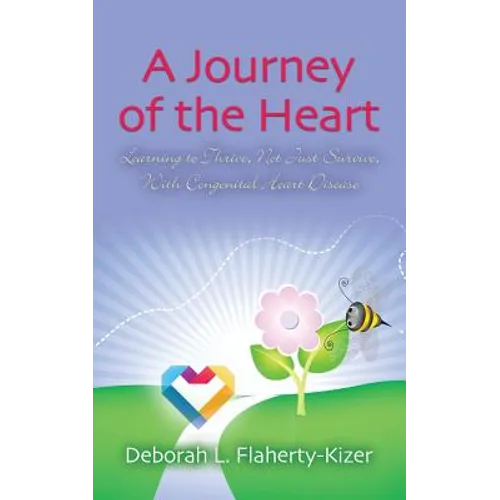 A Journey of the Heart: Learning to Thrive, Not Just Survive, With Congenital Heart Disease