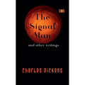 The Signal Man and other writings