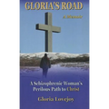 Gloria's Road: A Schizophrenic Woman's Perilous Path to Christ