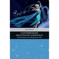 Contemporary Hollywood Animation: Style, Storytelling, Culture and Ideology Since the 1990s