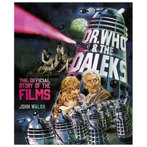 Dr. Who & the Daleks: The Official Story of the Films - Hardcover