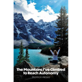 The Mountains I've Climbed to Reach Autonomy, Codependency, Addiction, Self-Help
