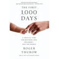 The First 1,000 Days: A Crucial Time for Mothers and Children -- And the World