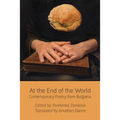 At the End of the World: Contemporary Poetry from Bulgaria