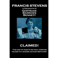 Francis Stevens - Claimed!: "The hint of fear in his face, however, yielded to a sudden, savage irritation"