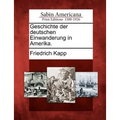 Geschichte Der Deutschen Einwanderung in Amerika.