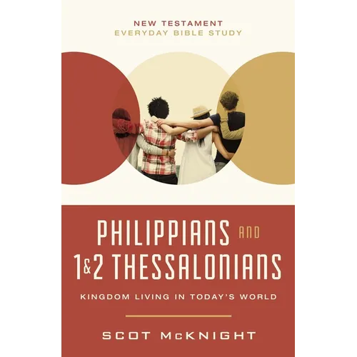 Philippians and 1 and 2 Thessalonians: Kingdom Living in Today's World