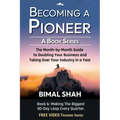 Becoming a Pioneer - A Book Series- Book 6: The Month-By-Month Guide to Doubling Your Business and Taking Over Your Industry In A Year