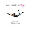 Never Call Her A Spy: A Carlsbad Village Lesbian Romance