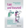 Fakt Und Vorurteil: Kommunikation Mit Esoterikern, Fanatikern Und Verschwörungsgläubigen