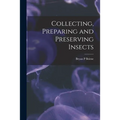 Collecting, Preparing and Preserving Insects