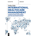 International Healthcare Management: Towards Efficiency, Effectiveness and Equity of Healthcare Systems in Low- And Middle-Income Countries