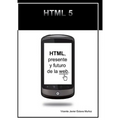 HTML, presente y futuro de la web.